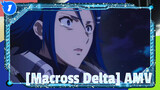 [Macross Delta] AMV_1