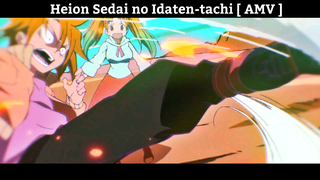 Heion Sedai no Idaten-tachi [ AMV ] Hay Nhất