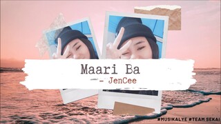 Maari ba - JenCee