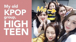 Reunion w/ my old KPOP group, HIGHTEEN 내가 같이 활동했던 걸그룹 “하이틴” 만난날