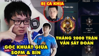 Update LMHT: Hé lộ góc khuất giữa SofM & Bin, Game thủ thắng 2000 trận vẫn Sắt Đoàn, Cà khịa Thầy Ba