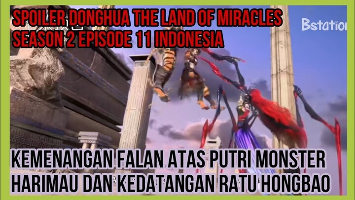 Saatnya Ratu Hongbao digeprek ||Spoiler donghua The Land of Miracles season 2 episode 11 Indonesia