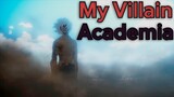My Villain Academia  [AMV]   - SUPER HERÓIS