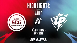 EDG vs UP | Highlights - Game 1 | Tuần 6 Ngày 3 | LPL Mùa Hè 2022