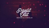 Mike Kosa - Paulit Ulit Ft. JP Bacallan (Lyric Video)