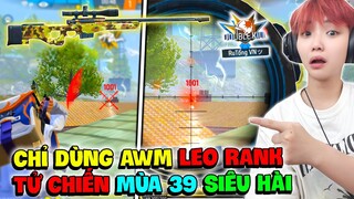 Ruby Thử Thách Chỉ Dùng "AWM Leo Rank Tử Chiến"  Troll Địch Tấu Hài !!