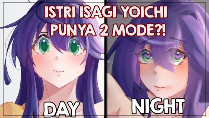 ISTRI ISAGI YOICHI (GUE) PUNYA 2 MODE?!😋🌹