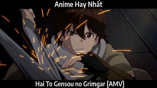 Hai To Gensou no Grimgar [AMV] Hay Nhất