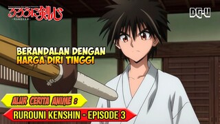 BOCAH BERANDALAN DENGAN HARGA DIRI TINGGI - ALUR CERITA ANIME RUROUNI KENSHIN REMAKE - EPISODE 3