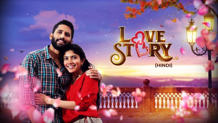 Love Story | New Hindi Dubbed Full Movie [4K Ultra HD] | Naga Chaitanya, Sai Pallavi | Aditya Movies