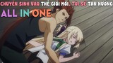 Tóm Tắt Anime: Chuyển Sinh Vào Thế Giới Mới, Tôi Phải Tận Hưởng Cái Đã (P1) ALL IN ONE, Mọt anime