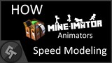 how mineimator animators speed modeling do? [MineImator]