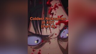 Coldest Nicknames In AOT Part 4 cold anime aot fyp edit aotedit viral animeedit trending foryou for