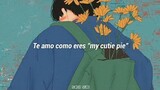 Cutie Pie Ost. Sub Español - My Cutie Pie (NuNew)