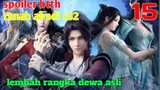 Batle Through The Heavens Ranah Abadi S32 Part 15 : Lembah Rangka Dewa Asli