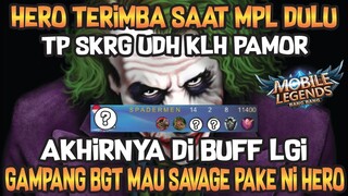 INI HERO DULU MOST PICK DI MPL!! IMMUNE SAMA CC + GAMPANG BUAT SAVAGE, SKRG DI BUFF LG!!