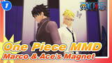[One Piece MMD] Marco & Ace's Magnet_1