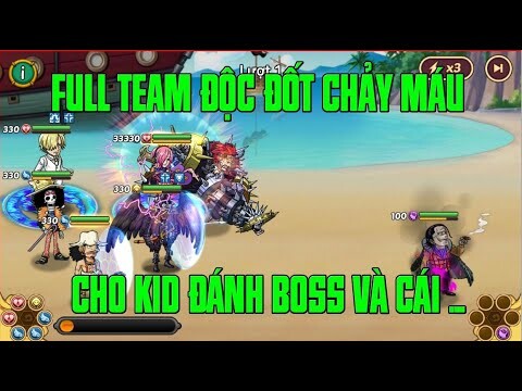 HUYỀN THOẠI HẢI TẶC - CHÚA BÁO " KID VE CHAI " THỂ HIỆN MÌNH LÀ TRÙM DIỆT BOSS VÀ ĐÂY LÀ SỰ THẬT :))