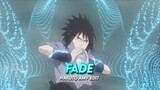 Naruto - Made Me Fade [Edit/AMV]!!