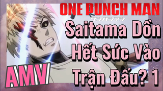 [One Punch Man] AMV | Saitama Dồn Hết Sức Vào Trận Đấu? 1