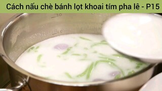 Cách nấu chè bánh lọt #2