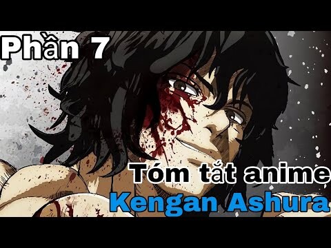 Tóm tắt Anime: " Vua sàn đấu " | Kengan Ashura | Phần 7 | Review Anime hay