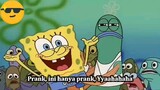 meme spongebob : prank yg sudah kelewatan