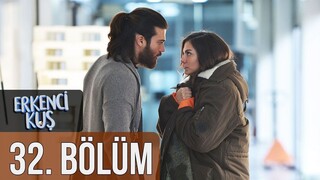 Erkenci Kuş VOSTFR - Episode 32