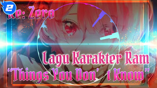 [Audio Terlihat] Lagu Karakter Ram- "Things You Don't Know" (CN CC) | Re: Zero_2