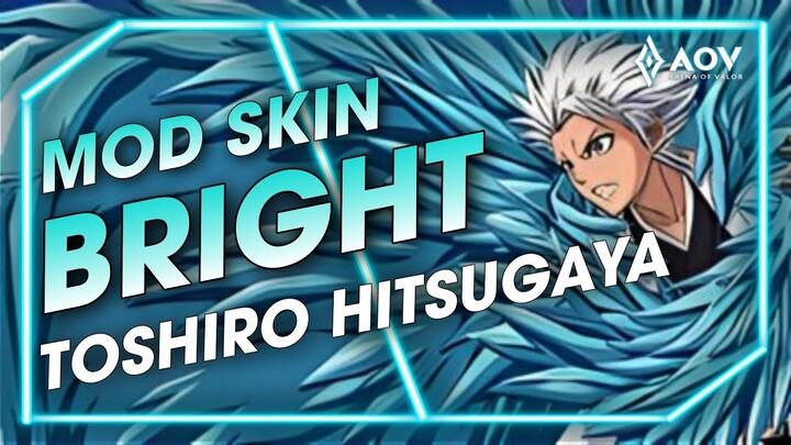 [MÙA 27/17-8] - MOD SKIN BRIGHT TOSHIRO HITSUGAYA MỚI NHẤT - LIÊN QUÂN MOBILE