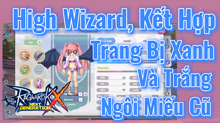 [Ragnarok X: Next Generation] Xây Dựng High Wizard-Kết Hợp Trang Bị Xanh Và Trắng! Ngôi Miếu Cũ)