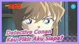 [Detective Conan] Ep907 "Bodyguard Liga J", Ai Haibara---Kau Pikir Aku Siapa?_1