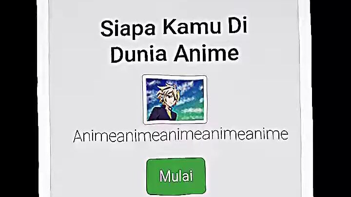 siapa kamu di dunia anime