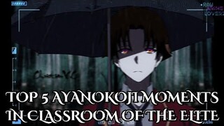 top 5 ayanokoji moments in classroom of the elite