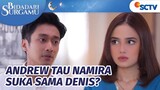 Waduh, Andrew Tau Namira Suka Sama Denis? | Bidadari Surgamu - Episode 81