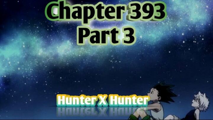 Hunter X Hunter Chapter 393 Part 3 | Tagalog Review