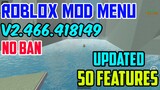 ROBLOX MOD MENU V2.466.418149 UPDATED WITH 50 FEATURES WORKING IN ALL SERVERS NO BAN🔥🔥🔥