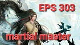Martial Master Episode 303 sub indo