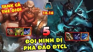 TOP 5 đội hình Siêu Dị phá đảo Đấu Trường Chân Lý 11.16: Gragas tank cả thế giới, Kalista oneshot