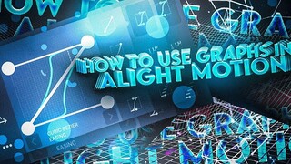 How to use Alight Motion Graphs | Basic tutorial