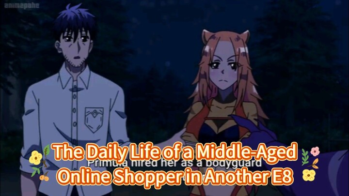 The Daily Life of a Middle-Aged Online Shopper in Another World Episode 8