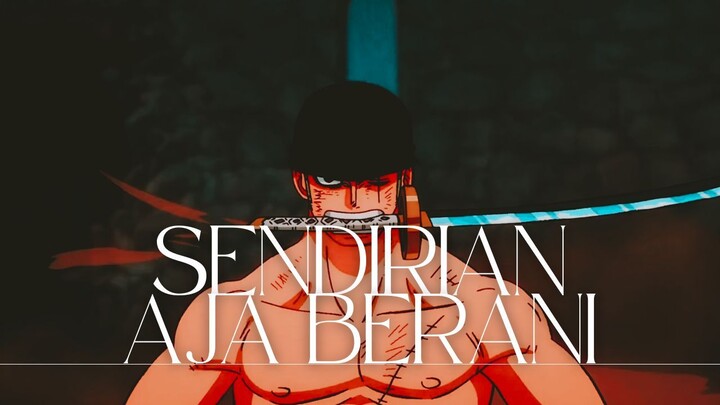 SENDIRIAN AJA BERANI (ONE PIECE AMV)