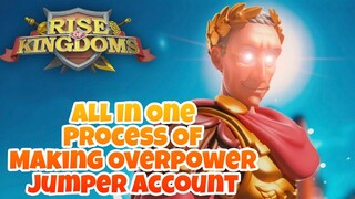 Rise Of Kingdom - Proses Membuat Akun Overpower Jumper Dari Awal Sampai Berhasil