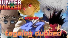 Hunter X Hunter episode 47 Tagalog Dubbed