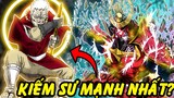 Mạnh Hơn Cả Samurai Nguyên Tử?! | Những Kiếm Sư Bậc Thầy Mạnh Nhất trong One Punch Man