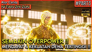 TERLALU OP !! MENDAPAT 4 KEKUATAN DEWA TERTINGGI DALAM SEBULAN - Alur Cerita Donghua #NTZZ (PART 3)