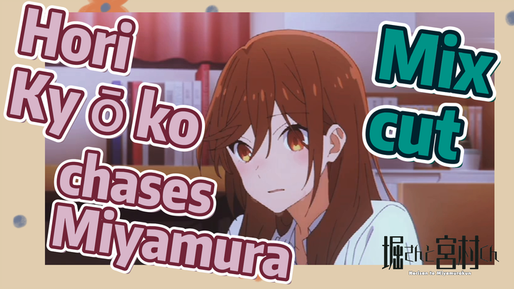 [Horimiya]  Mix cut | Hori Kyōko chases Miyamura