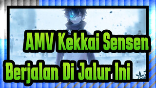 [AMV Kekkai Sensen / Epik] Berjalan Di Jalur Ini