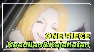 [ONE PIECE]Keadilan dan Kejahatan? Jangan Bercanda.