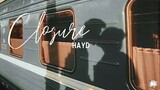 Closure - Hayd (Lyric Video)